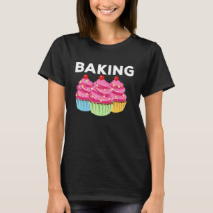 Banketbakker Cupcake  Gebakken Voedsel Cake Decora T-shirt
