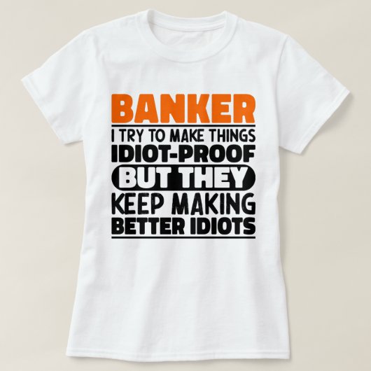 Bankier Ik probeer dingen grappig te maken uitspra T-shirt (Design voorkant)