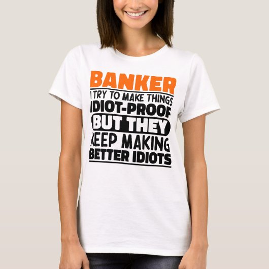 Bankier Ik probeer dingen grappig te maken uitspra T-shirt (Voorkant)