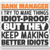 Bankmanager Ik probeer dingen grappige citaten te Sticker (Voorkant)