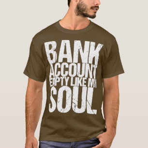 Bankrekening leeg zoals mijn sol t-shirt