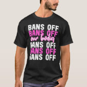 Bans Off Our Bodies T-shirt (Voorkant)