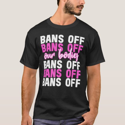 Bans Off Our Bodies T-shirt (Voorkant)