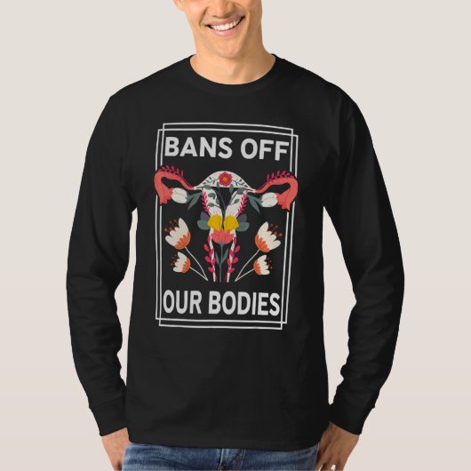 Bans Off Our Bodies Women's Rights Mind Your Own U T-shirt (Voorkant)