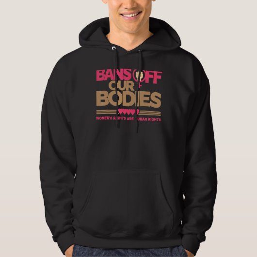 Bans van ons lichaam Mijn lichaam Stop Abortus Ban Hoodie (Voorkant)