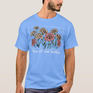 Bans van ons lichaam  natie Bloemen Feminis T-shirt
