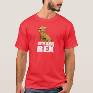 Bantersaurus Rex T-shirt