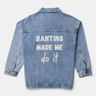 Banting Diet Banting liet me het doen Denim Jacket