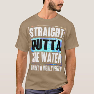 Baptism Adults Funny Outta Water Idea T-shirt