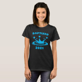 Baptized 2021 u2013 Christian Faith Water Baptism  T-shirt (Voorkant volledig)