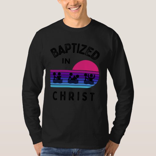 Baptized In Christ Adult Baptism and Youth Baptism T-shirt (Voorkant)