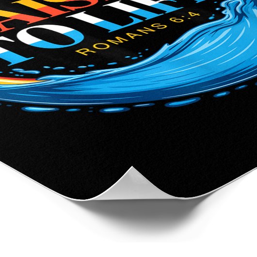 Baptized Raised To Life Romans 6-4 Christian Bapti Poster (Hoek)