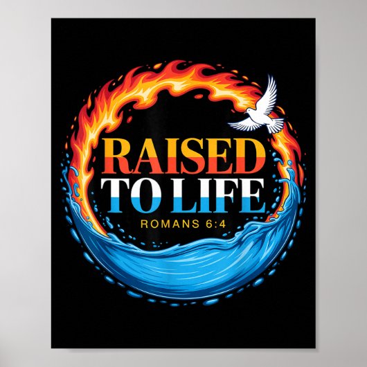 Baptized Raised To Life Romans 6-4 Christian Bapti Poster (Voorkant)