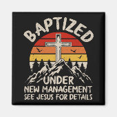 Baptized Under New Management See Jesus Baptism Ch Magneet (Voorkant)
