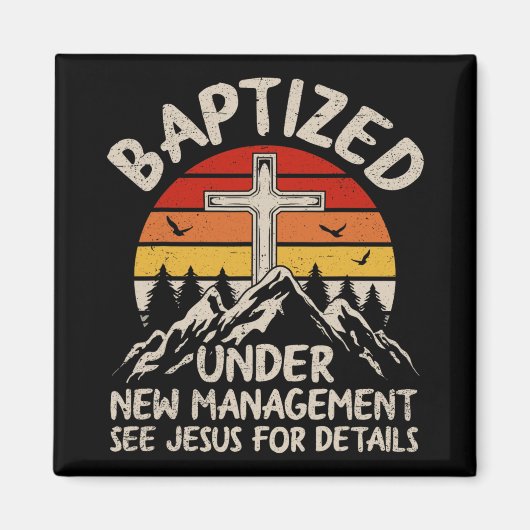Baptized Under New Management See Jesus Baptism Ch Magneet (Voorkant)