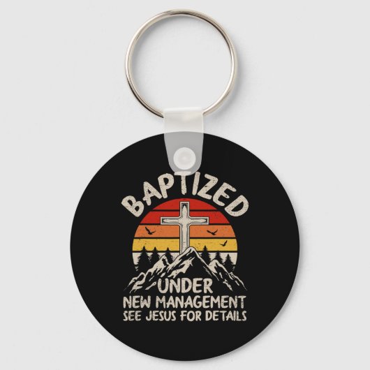 Baptized Under New Management See Jesus Baptism Ch Sleutelhanger (Voorkant)