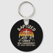 Baptized Under New Management See Jesus Baptism Ch Sleutelhanger (Voorkant)