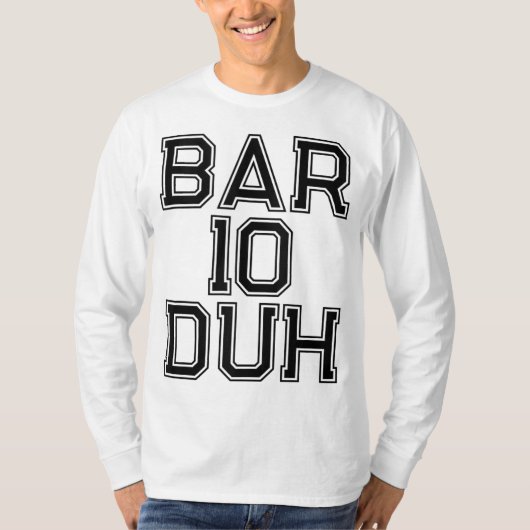 Bar 10 Duh Bartender Gift Barhold Funny Alcohol Dr T-shirt (Voorkant)