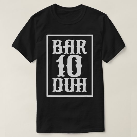Bar 10 Duh Grappige Bartender Bartending T-shirt (Design voorkant)