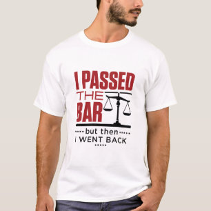 Bar Exam Funny Joke I ging de bar over T-shirt