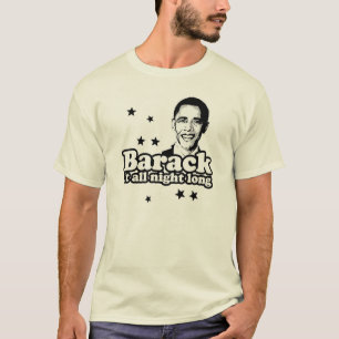 Barack het de hele nacht T-shirt