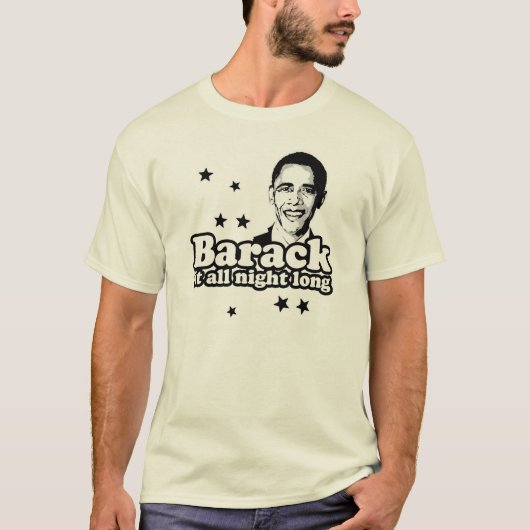 Barack het de hele nacht T-shirt (Voorkant)