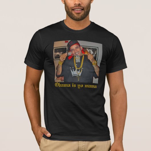 Barack-Obama-Bling-Bling-25322, Obama is je mama T-shirt (Voorkant)