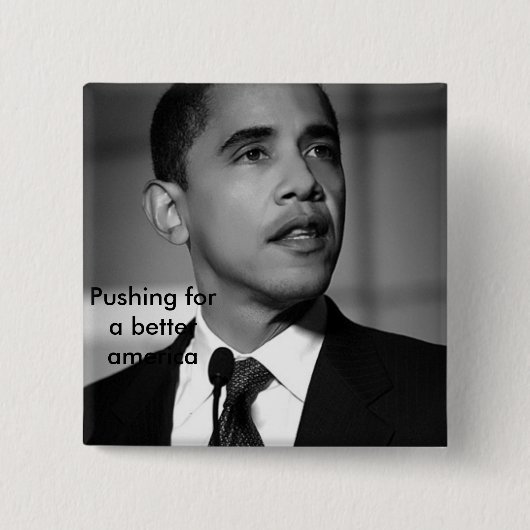barack-obama-bw, die een betere amerika wil vierkante button 5,1 cm (Voorkant)