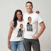 BARACK OBAMA, erger President ooit shirten T-shirt (Unisex)
