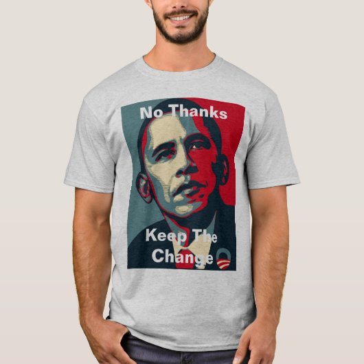Barack Obama: Geen Bedankt houden de verandering T-shirt (Voorkant)