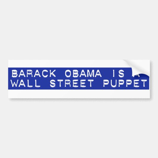 Barack Obama is een Wall Street Puppet Bumpersticker (Voorkant)