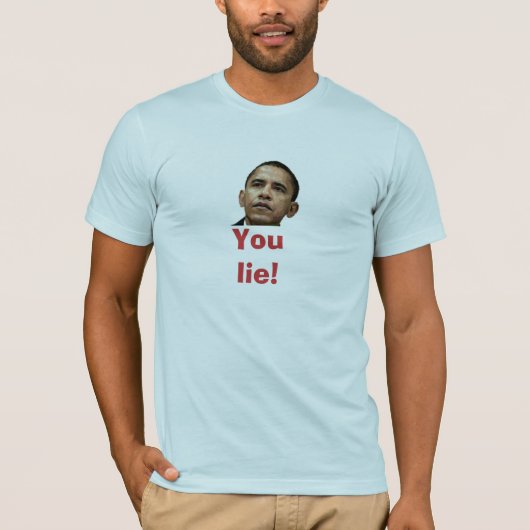 Barack Obama Je liegt tegen T-Shirt (Voorkant)