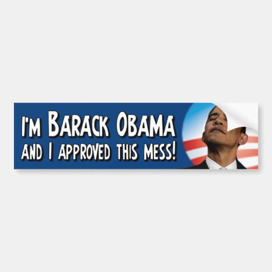 Barack Obama keurde deze puinhoop goed Bumpersticker (Voorkant)