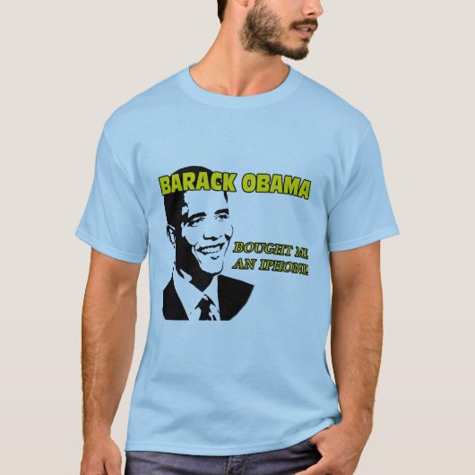 Barack Obama kocht me een iPhone! T-shirt (Voorkant)