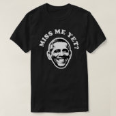 Barack Obama Miss Me Toch Klassieke T-Shirt (Design voorkant)