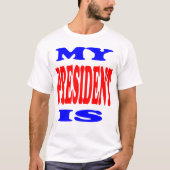 Barack Obama-My President is (Barack Obama) T-shirt (Voorkant)
