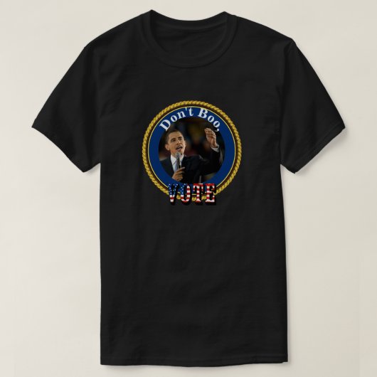 Barack Obama...Niet Boo, STEMMING T-shirt (Design voorkant)