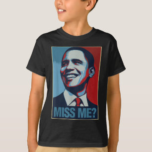Barack Obama Portret Miss Me Citaat Liberaal-Democ T-shirt