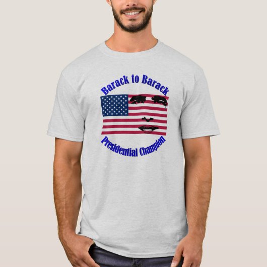 Barack to Barack Presidential Champion T-shirt (Voorkant)