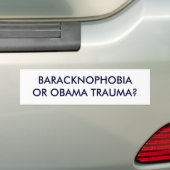BARACKNOPHOBIAOR OBAMA TRAUMA? BUMPERSTICKER (Op auto)