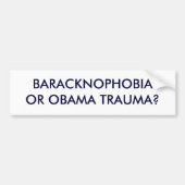 BARACKNOPHOBIAOR OBAMA TRAUMA? BUMPERSTICKER (Voorkant)