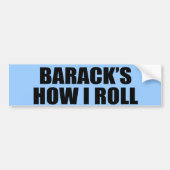 BARACK'S HOE IK ROL BUMPERSTICKER (Voorkant)