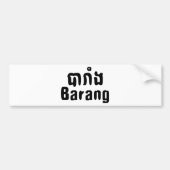 Barang ♦ Buitenlanders in Khmer Language Script ♦ Bumpersticker (Voorkant)