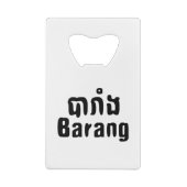 Barang ♦ Buitenlanders in Khmer Language Script ♦ Creditkaart Flessenopener (Achterkant)