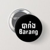 Barang ♦ Buitenlanders in Khmer Language Script ♦ Ronde Button 5,7 Cm (Voorkant /achterkant)