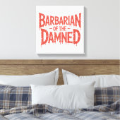 Barbaar van de vervloekte Gothic Horror Canvas Afdruk (Insitu (Slaapkamer))