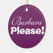 Barbara Alsjeblieft. Alsjeblieft Barbara. Keramisch Ornament (Links)