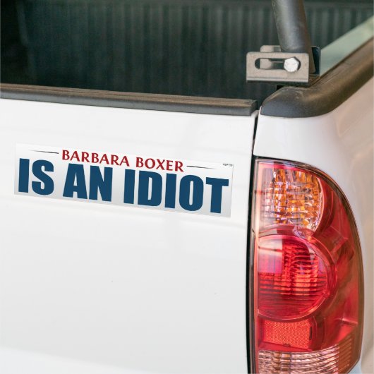 Barbara Boxer is een idioot Bumpersticker (Op Truck)