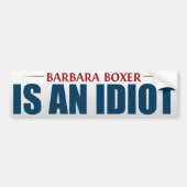 Barbara Boxer is een idioot Bumpersticker (Voorkant)