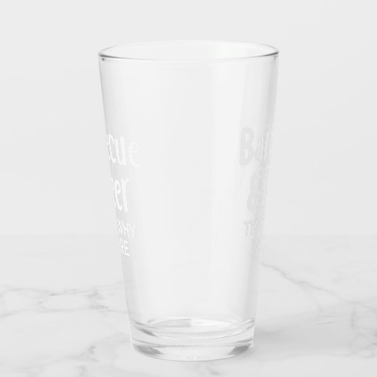 Barbecue en bier, daarom ben ik hier glas (Rechts)